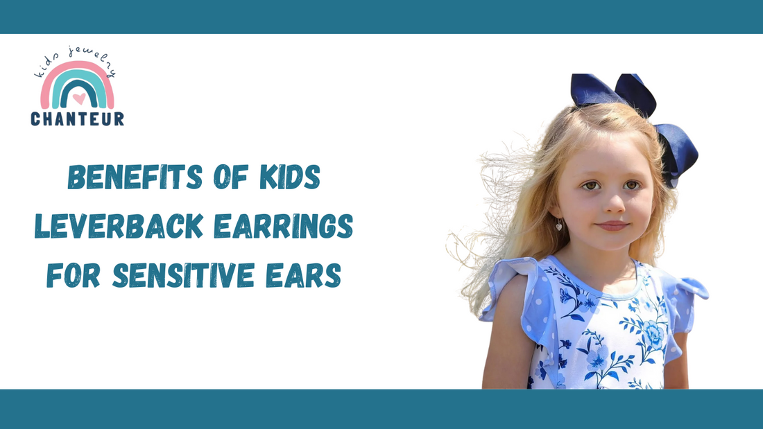 Benefits of Kids Leverback Earrings for Sensitive Ears